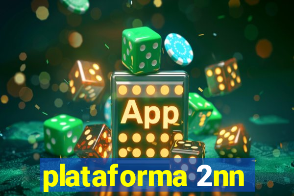 plataforma 2nn